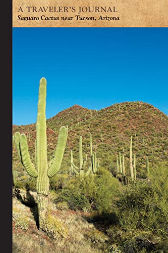 9781516264209: Saguaro Cactus Near Tucson, Arizona: A Traveler's Journal (Travel Journal)