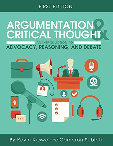Imagen de archivo de Argumentation and Critical Thought : An Introduction to Advocacy, Reasoning, and Debate a la venta por Better World Books