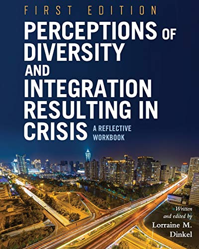 Beispielbild fr Perceptions of Diversity and Integration Resulting in Crisis : A Reflective Workbook zum Verkauf von Better World Books