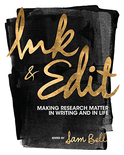 Stock image for Ink and Edit: Making Research Matter in Writing and in Life for sale by ThriftBooks-Dallas