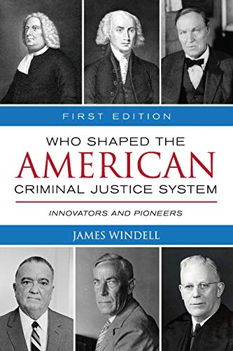 Beispielbild fr Who Shaped the American Criminal Justice System? : Innovators and Pioneers zum Verkauf von Better World Books
