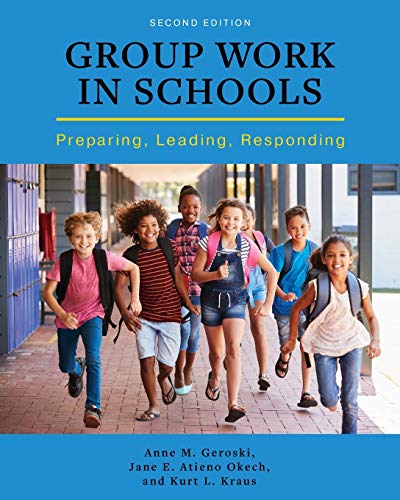 Stock image for Group Work in Schools: Preparing, Leading, Responding for sale by Lucky's Textbooks