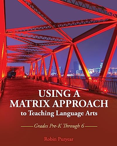 Stock image for Using a Matrix Approach to Teaching Language Arts: Grades Pre-K Through 6 for sale by Lucky's Textbooks