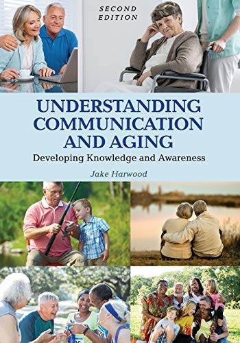 Beispielbild fr Understanding Communication and Aging : Developing Knowledge and Awareness zum Verkauf von Better World Books