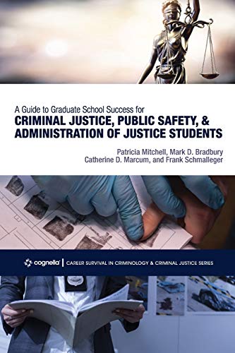 Stock image for A Guide to Graduate School Success for Criminal Justice, Public Safety, and Administration of Justice Students for sale by HPB-Red