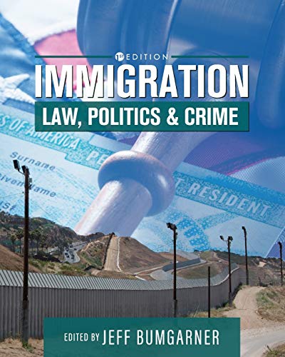 Beispielbild fr Immigration : Law, Politics, and Crime zum Verkauf von Buchpark