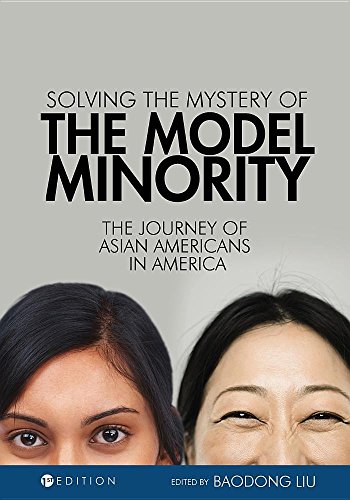 Stock image for Solving the Mystery of the Model Minority: The Journey of Asian Americans in America for sale by Isle Books