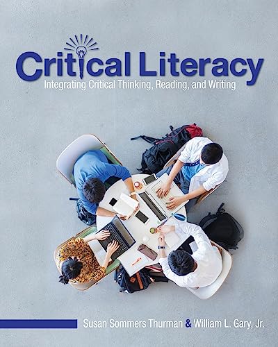 9781516525423: Critical Literacy: Integrating Critical Thinking, Reading, and Writing
