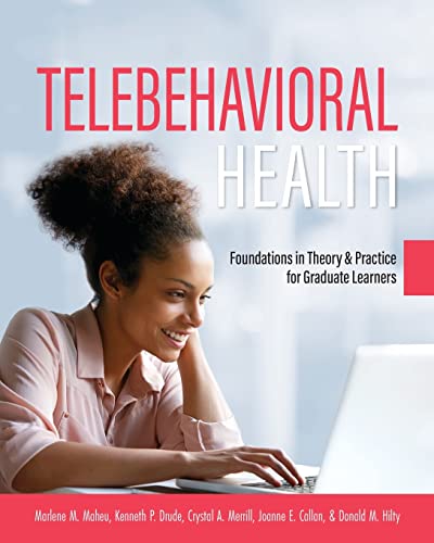 Imagen de archivo de Telebehavioral Health: Foundations in Theory and Practice for Graduate Learners a la venta por SecondSale