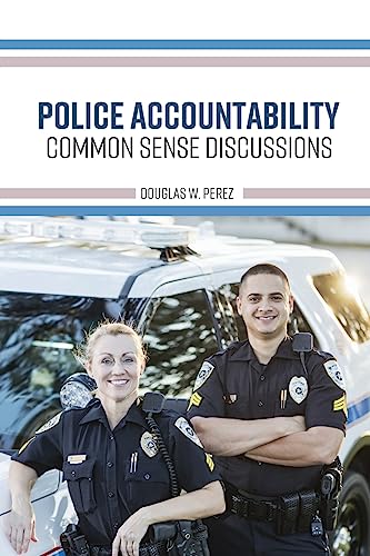 Imagen de archivo de Police Accountability: Common Sense Discussions a la venta por HPB-Red