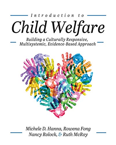 Stock image for Introduction to Child Welfare: Building a Culturally Responsive, Multisystemic, Evidence-Based Approach for sale by BooksRun