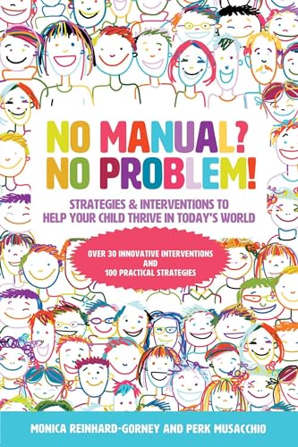 Stock image for No Manual? No Problem!: Strategies and Interventions to Help Your Child Thrive in Todays World for sale by Goodwill of Colorado