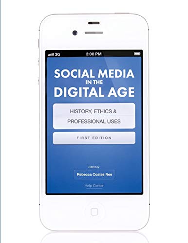 Beispielbild fr Social Media in the Digital Age: History, Ethics, and Professional Uses zum Verkauf von Monster Bookshop