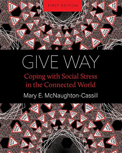 Beispielbild fr Give Way: Coping with Social Stress in the Connected World zum Verkauf von Buchpark