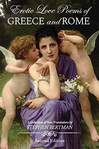 Beispielbild fr Erotic Love Poems of Greece and Rome: A Collection of New Translations zum Verkauf von PaceSetter Books
