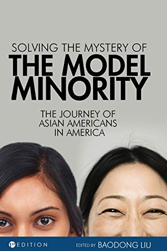 9781516549818: Solving the Mystery of the Model Minority: The Journey of Asian Americans in America