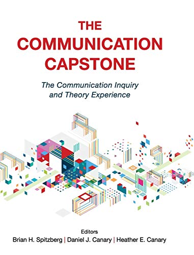 Stock image for The Communication Capstone: The Communication Inquiry and Theory Experience for sale by Lucky's Textbooks