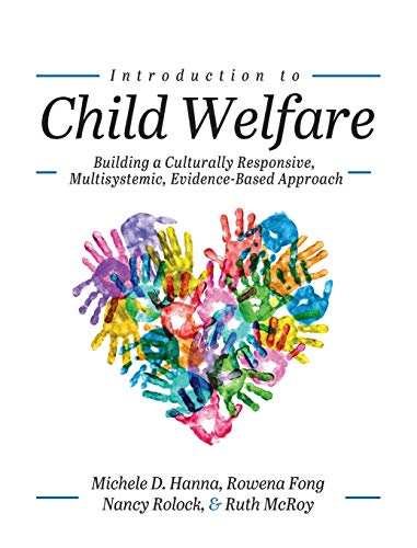 Stock image for Introduction to Child Welfare: Building a Culturally Responsive, Multisystemic, Evidence-Based Approach for sale by Lucky's Textbooks