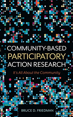 9781516579150: Community-Based Participatory Action Research: It's All About the Community
