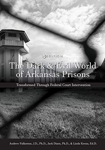 Stock image for The Dark and Evil World of Arkansas Prisons: Transformed Through Federal Court Intervention for sale by Textbooks_Source