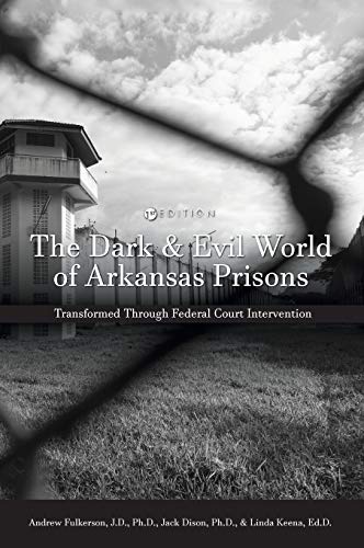 Stock image for Dark and Evil World of Arkansas Prisons: Transformed Through Federal Court Intervention for sale by Lucky's Textbooks