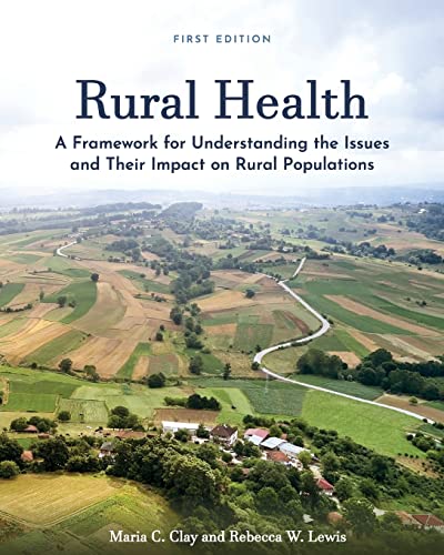 Stock image for Rural Health: A Framework for Understanding the Issues and Their Impact on Rural Populations for sale by Grumpys Fine Books