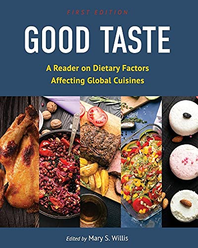 Stock image for Good Taste : A Reader on Dietary Factors Affecting Global Cuisines for sale by Better World Books