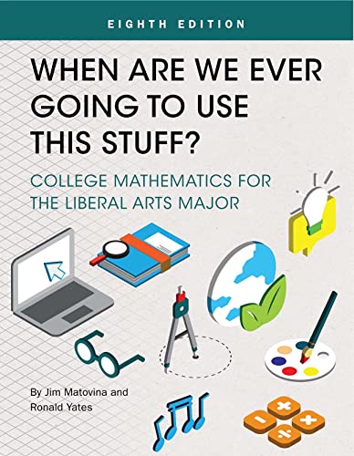 Immagine dell'editore per When Are We Ever Going to Use This Stuff? College Math for the Liberal Arts Major: Active Learning Edition venduto da A Team Books