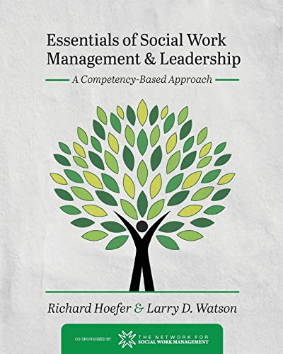 Beispielbild fr Essentials of Social Work Management and Leadership: A Competency-Based Approach zum Verkauf von BooksRun
