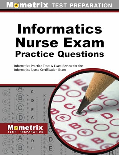 Beispielbild fr Informatics Nurse Exam Practice Questions: Informatics Practice Tests & Exam Review for the Informatics Nurse Certification Exam zum Verkauf von Isle Books