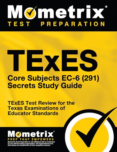 Stock image for TExES Core Subjects EC-6 (291) Secrets Study Guide: TExES Test Review for the Texas Examinations of Educator Standards for sale by GF Books, Inc.