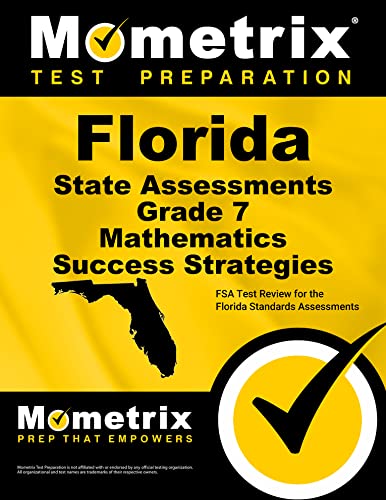 Imagen de archivo de Florida State Assessments Grade 7 Mathematics Success Strategies Study Guide : FSA Test Review for the Florida Standards Assessments a la venta por Better World Books