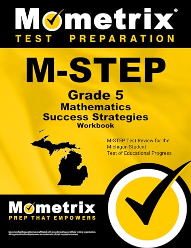 Stock image for M-STEP Grade 5 Mathematics Success Strategies Workbook: Comprehensive Skill Building Practice for the Michigan Student Test of Educational Progress for sale by GF Books, Inc.