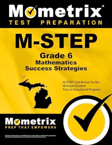 Stock image for M-STEP Grade 6 Mathematics Success Strategies Study Guide: M-STEP Test Review for the Michigan Student Test of Educational Progress for sale by Book Deals