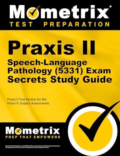 Stock image for Praxis II Speech-Language Pathology (5331) Exam Secrets Study Guide: Praxis II Test Review for the Praxis II: Subject Assessments for sale by BooksRun