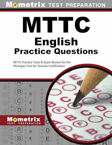 9781516706013: Mttc English Practice Questions: Mttc Practice Tests & Exam Review for the Michigan Test for Teacher Certification (Mometrix Test Preparation)