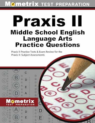 Stock image for Praxis II Middle School English Language Arts Practice Questions: Praxis II Practice Tests & Exam Review for the Praxis II: Subject Assessments for sale by GF Books, Inc.