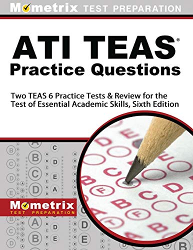 9781516706921: ATI TEAS Practice Questions: Two TEAS 6 Practice Tests & Review for the Test of Essential Academic Skills, Sixth Edition
