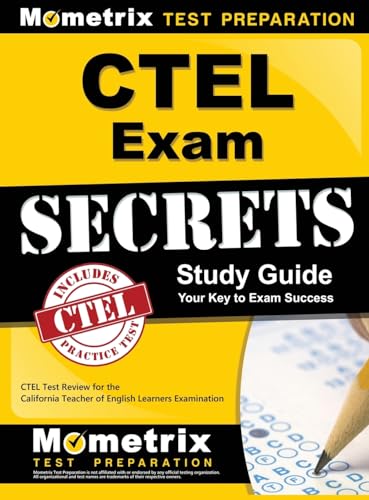 Stock image for CTEL Exam Secrets Study Guide: CTEL Test Review for the California Teacher of English Learners Examination for sale by Lakeside Books