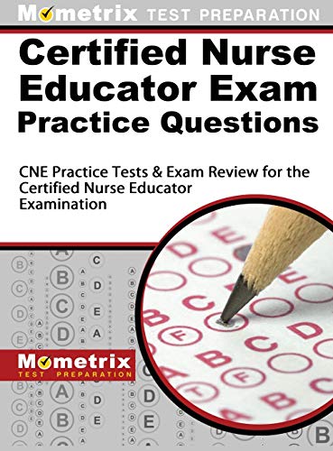 Stock image for Certified Nurse Educator Exam Practice Questions: CNE Practice Tests and Exam Review for the Certified Nurse Educator Examination for sale by ThriftBooks-Dallas