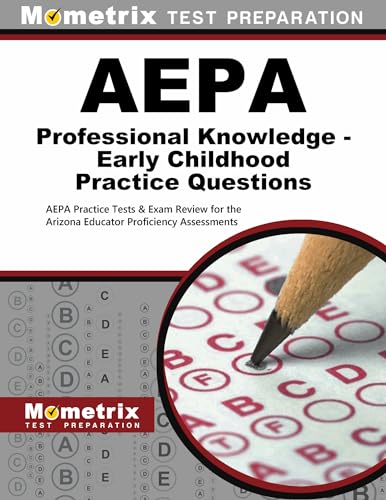 Stock image for AEPA Professional Knowledge - Early Childhood Practice Questions: AEPA Practice Tests & Exam Review for the Arizona Educator Proficiency Assessments for sale by GF Books, Inc.