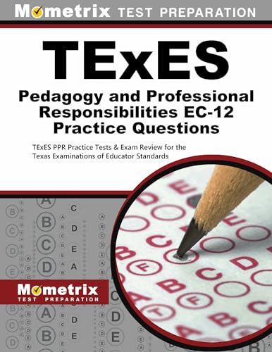 Stock image for TExES Pedagogy and Professional Responsibilities EC-12 Practice Questions: TExES PPR Practice Tests & Exam Review for the Texas Examinations of Educator Standards for sale by BooksRun