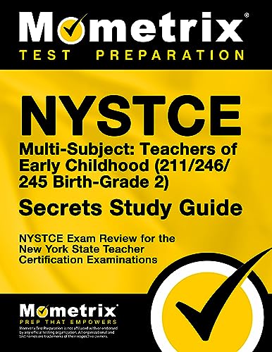 Stock image for NYSTCE Multi-Subject: Teachers of Early Childhood (211/246/245 Birth-Grade 2) Secrets Study Guide: NYSTCE Test Review for the New York State Teacher . Examinations (Mometrix Test Preparation) for sale by BooksRun