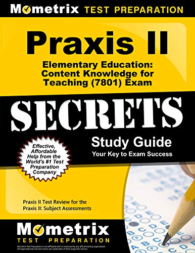 Stock image for Praxis II Elementary Education Content Knowledge for Teaching (7801) Exam Secrets Study Guide: Praxis II Test Review for the Praxis II Subject Assessments for sale by Wonder Book
