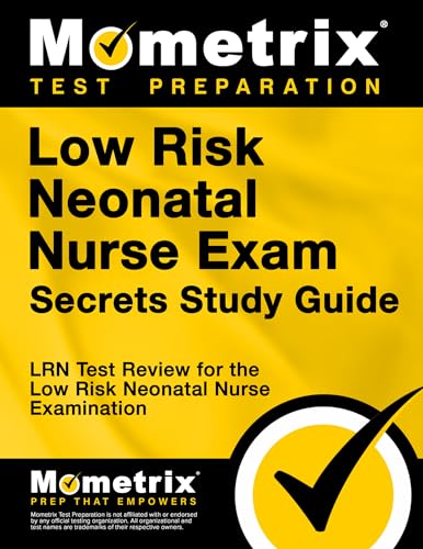 

Low Risk Neonatal Nurse Exam Secrets Study Guide: LRN Test Review for the Low Risk Neonatal Nurse Examination