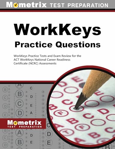 

WorkKeys Practice Questions: WorkKeys Practice Tests and Exam Review for the ACT's WorkKeys Assessments