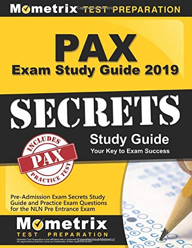 Stock image for PAX Exam Study Guide 2019: Pre-Admission Exam Secrets Study Guide and Practice Exam Questions for the NLN Pre Entrance Exam for sale by ThriftBooks-Atlanta