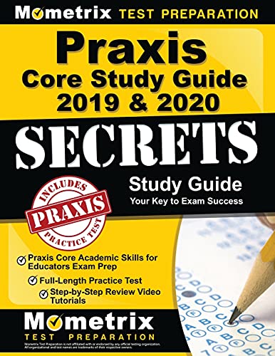 Stock image for Praxis Core Study Guide 2019 & 2020 Secrets: Praxis Core Academic Skills for Educators Exam Prep, Full-Length Practice Test, Step-by-Step Review Video . (Covers Exam Outlines: 5712, 5722, 5732) for sale by ThriftBooks-Atlanta