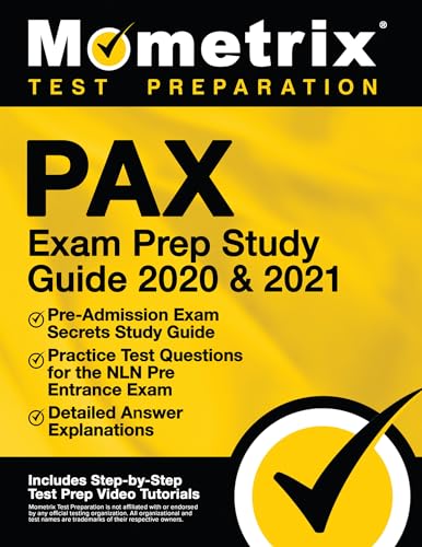 Beispielbild fr Pax Exam Prep Study Guide 2020 and 2021 - Pre-Admission Exam Secrets Study Guide, Practice Test Questions for the Nln Pre Entrance Exam, Detailed Answer Explanations : [includes Step-By-Step Review Video Tutorials] zum Verkauf von Better World Books