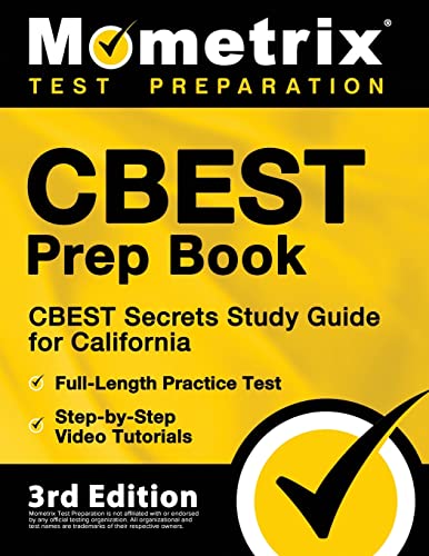 

CBEST Prep Book: CBEST Secrets Study Guide for California, Full-Length Practice Test, Step-by-Step Video Tutorials: [3rd Edition]